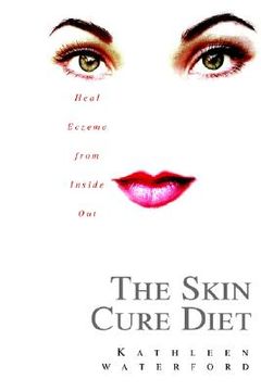 portada the skin cure diet: heal eczema from inside out (en Inglés)