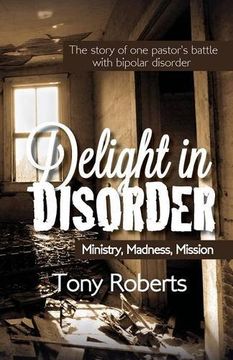 portada Delight in Disorder: Ministry, Madness, Mission (en Inglés)