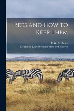 portada Bees and How to Keep Them [microform] (en Inglés)