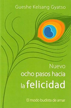 portada Nuevo Ocho Pasos Hacia la Felicidad. El Modo Budista de Amar (in Spanish)