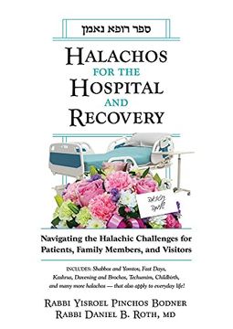 portada Halachos for Hospital and Recovery: Navigating the Halachic Challenges for Patients, Family Members, and Visitors (en Inglés)