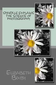 portada Spakle Explains the Science of Photography (en Inglés)