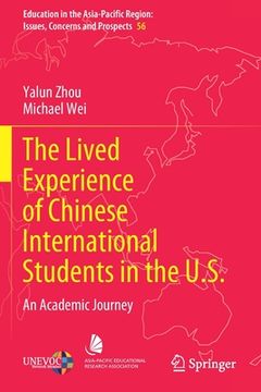 portada The Lived Experience of Chinese International Students in the U.S.: An Academic Journey (en Inglés)