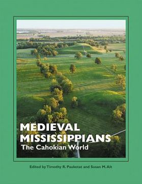 portada Medieval Mississippians: The Cahokian World (en Inglés)