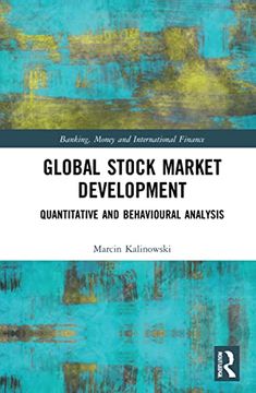 portada Global Stock Market Development: Quantitative and Behavioural Analysis (Banking, Money and International Finance) (en Inglés)