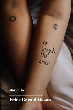 portada Or Maybe The Moon: Stories (en Inglés)