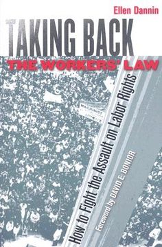 portada taking back the workers' law: how to fight the assault on labor rights (en Inglés)