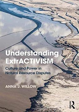 portada Understanding Extractivism: Culture and Power in Natural Resource Disputes (in English)