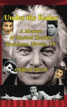portada Under the Radar: A Memoir of Musical Theater, Broadway, Movies, TV (en Inglés)