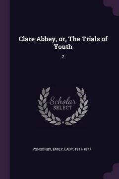 portada Clare Abbey, or, The Trials of Youth: 2 (en Inglés)