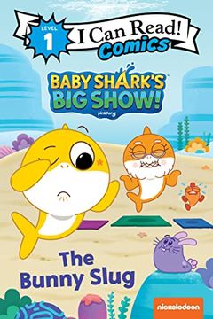 portada Baby Shark’S big Show! The Bunny Slug (i can Read Comics Level 1) (en Inglés)