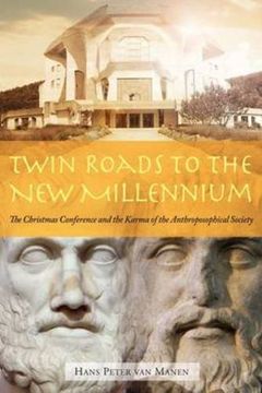portada Twin Roads to the New Millennium: The Christmas Conference and the Karma of the Anthroposophical Society