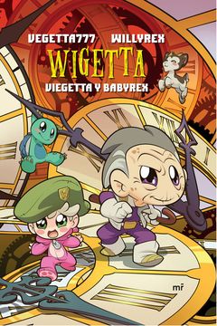 Wigetta Viegetta y Babyrex [Ilustrado]