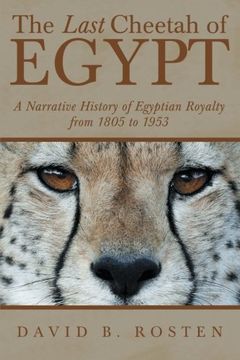 portada The Last Cheetah of Egypt: A Narrative History of Egyptian Royalty From 1805 to 1953 (in English)