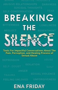 portada Breaking The Silence: Tools for impactful conversations about the pain, perception and healing process of child abuse (in English)