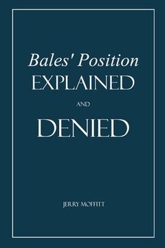 portada Bales' Position Explained and Denied: On Marriage, Divorce, Remarriage among non-Christians (en Inglés)