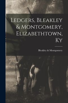 portada Ledgers, Bleakley & Montgomery, Elizabethtown, Ky (en Inglés)