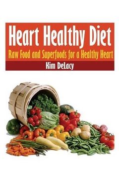 portada Heart Healthy Diet: Raw Food and Superfoods for a Healthy Heart