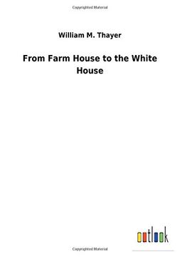 portada From Farm House to the White House