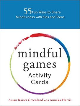 portada Mindful Games Activity Cards: 55 fun Ways to Share Mindfulness With Kids and Teens (in English)