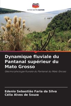portada Dynamique fluviale du Pantanal supérieur du Mato Grosso (en Francés)