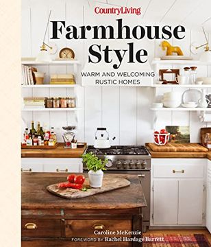 portada Country Living Farmhouse Style: Warm and Welcoming Rustic Homes (en Inglés)