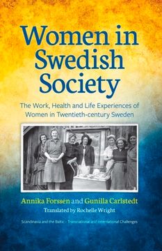 portada Women in Swedish Society: The Work, Health and Life Experiences of Women in Twentieth-century Sweden (en Inglés)