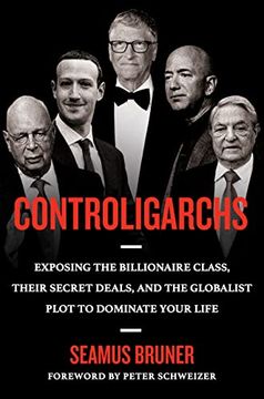 portada Controligarchs: Exposing the Billionaire Class, Their Secret Deals, and the Globalist Plot to Dominate Your Life (in English)