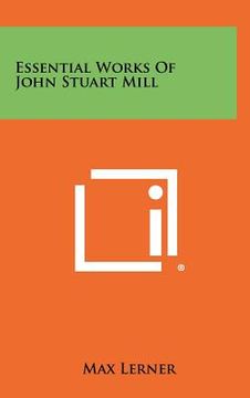 portada essential works of john stuart mill (en Inglés)