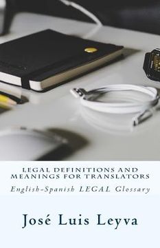 portada Legal Definitions and Meanings for Translators: English-Spanish Legal Glossary (en Inglés)