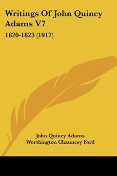 portada writings of john quincy adams v7: 1820-1823 (1917)