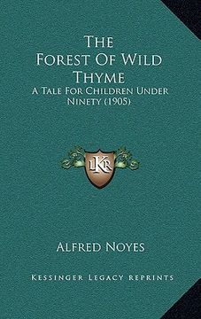 portada the forest of wild thyme: a tale for children under ninety (1905) (en Inglés)