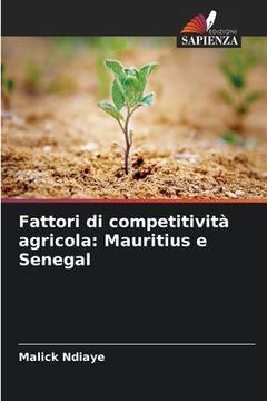 portada Fattori di competitività agricola: Mauritius e Senegal (in Italian)