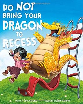 portada Do not Bring Your Dragon to Recess (Fiction Picture Books) (in English)