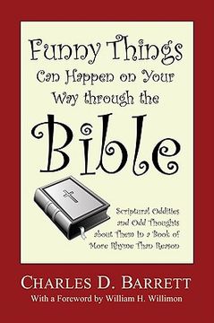 portada funny things can happen on your way through the bible: scriptural oddities and odd thoughts about them in a book of more rhyme than reason