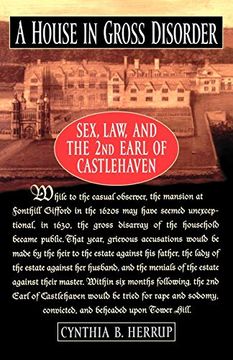 portada A House in Gross Disorder: Sex, Law, and the 2nd Earl of Castlehaven (Sex, Law, and the Second Earl of Castlehaven) (en Inglés)