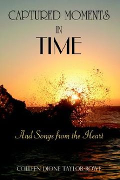 portada Captured Moments in Time: And Songs from the Heart (in English)