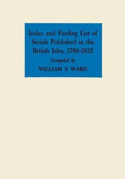 portada Index and Finding List of Serials Published in the British Isles, 1789-1832