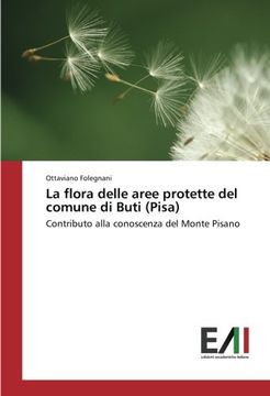 portada La flora delle aree protette del comune di Buti (Pisa): Contributo alla conoscenza del Monte Pisano
