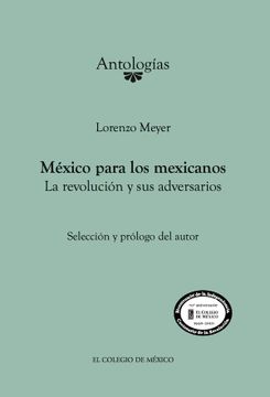 portada Mexico Para los Mexicanos. La Revolucion y sus Adversarios