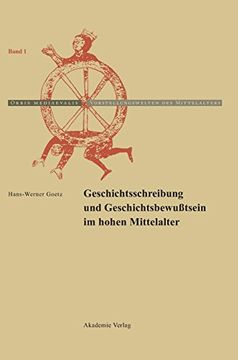 portada Geschichtschreibung und Geschichtsbewußtsein im Hohen Mittelalter (in German)