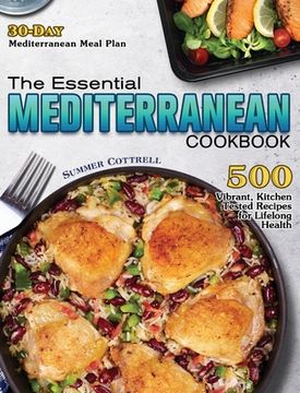 portada The Essential Mediterranean Cookbook: 500 Vibrant, Kitchen-Tested Recipes for Lifelong Health (30-Day Mediterranean Meal Plan) (en Inglés)