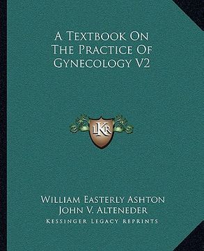portada a textbook on the practice of gynecology v2 (en Inglés)
