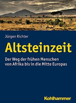 portada Altsteinzeit: Der Weg Der Fruhen Menschen Von Afrika Bis in Die Mitte Europas (en Alemán)