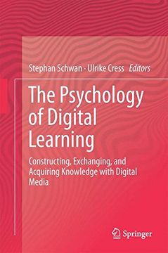 portada The Psychology of Digital Learning: Constructing, Exchanging, and Acquiring Knowledge with Digital Media