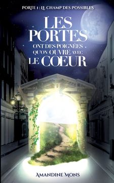 portada Les portes ont des poignées qu'on ouvre avec le coeur: Le champ des possibles (in French)