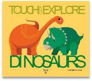 portada Dinosaurs: Touch and Explore (en Inglés)