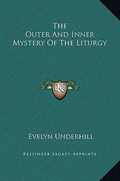 portada the outer and inner mystery of the liturgy (en Inglés)
