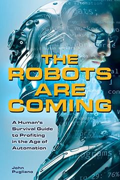portada The Robots are Coming: A Human's Survival Guide to Profiting in the Age of Automation