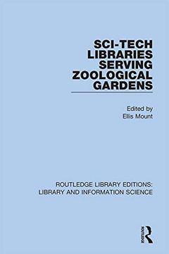 portada Sci-Tech Libraries Serving Zoological Gardens (Routledge Library Editions: Library and Information Science) (in English)